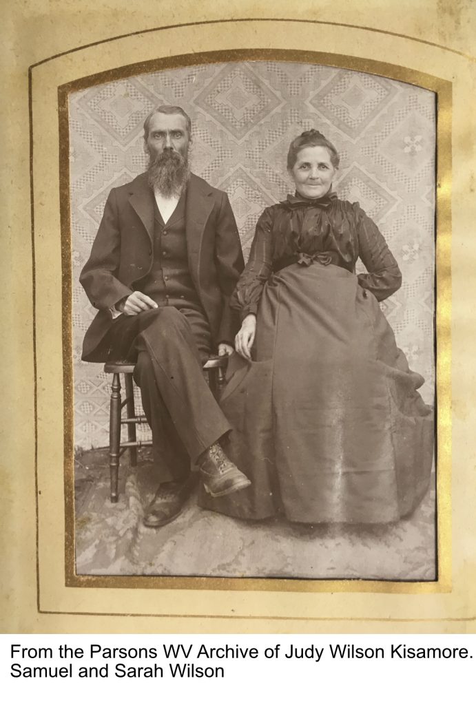 From the Parsons WV archive of Judy Wilson Kisamore. Samuel and Sarah Wilson